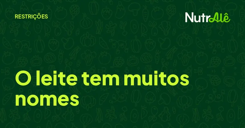 Capa do artigo: APLV: os nomes do leite escondidos no rótulo