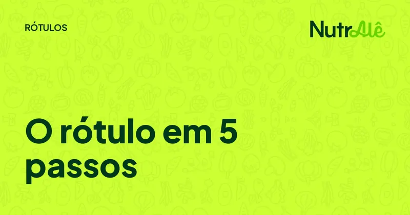 Capa do artigo: Como ler rótulos alimentares de forma simples