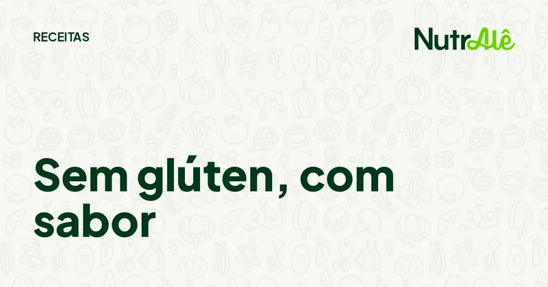 Capa do artigo: Receitas sem glúten que dão certo: 7 segredos da massa
