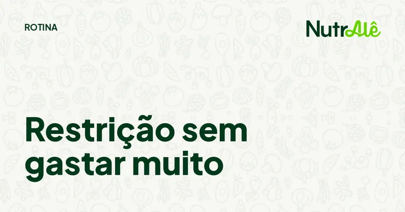 Capa do artigo: Como comer bem com restrição alimentar sem gastar demais