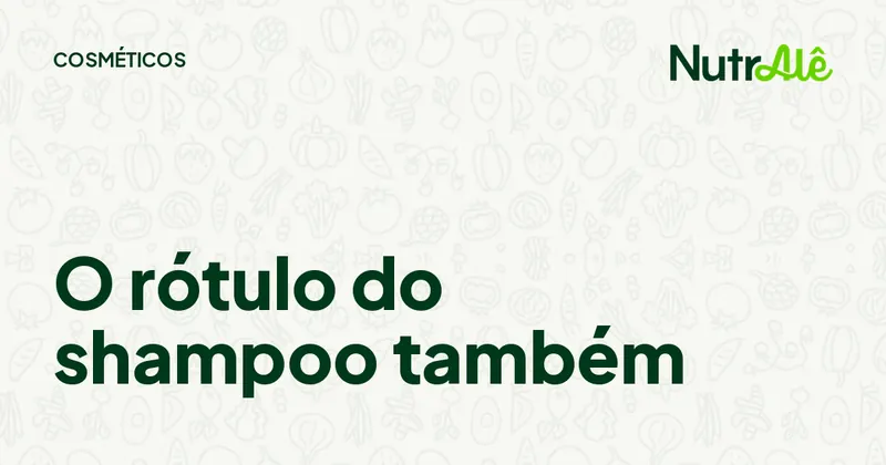 Capa do artigo: Rótulos de cosméticos: o que quem tem restrição deve conferir